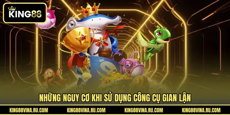 Tool Hack Bắn Cá - Những Rủi Ro Khi Sử Dụng Công Cụ